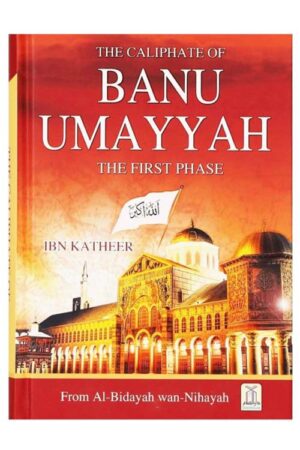 Caliphate of Banu Umayyah (Al Bidayah Wan Nahayah by Ibn Katheer)
