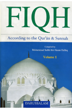 "FIQH ACCORDING TO QURAN & SUNNAH – 2.VOL "