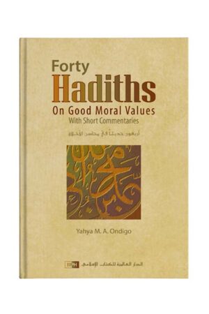 Forty Hadiths on Good Moral Values