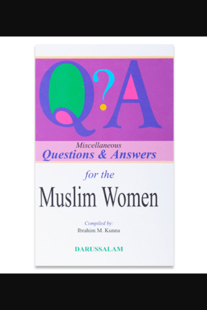 Miscellaneous Q & A for the Muslim Women
