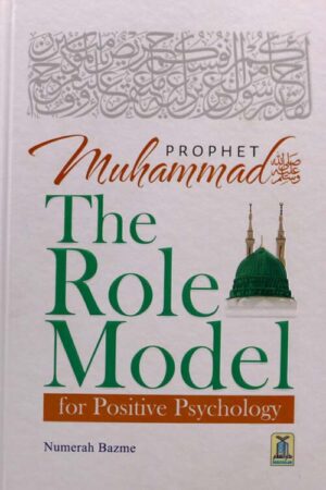 Prophet Muhammad – The Role Model for Positive Psychology (SAW)