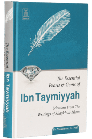 The Essential Pearls & Gems of Ibn Taymiyyah