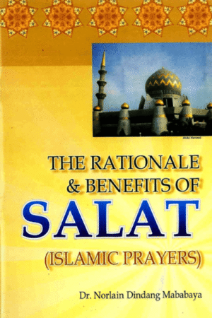 The Rationale & Benefits of Salat (Islamic Prayers)